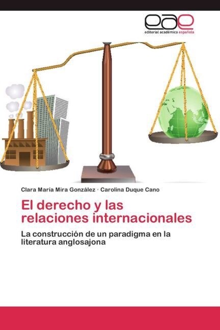 El Derecho y Las Relaciones Internacionales (Paperback)