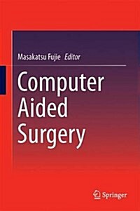 Computer Aided Surgery (Hardcover, 2016)