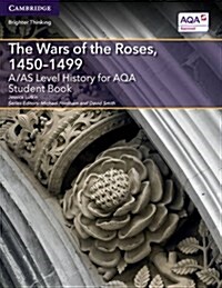 A/AS Level History for AQA The Wars of the Roses, 1450–1499 Student Book (Paperback)