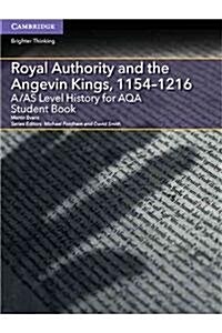 A/AS Level History for AQA Royal Authority and the Angevin Kings, 1154–1216 Student Book (Paperback)