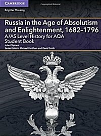 A/AS Level History for AQA Russia in the Age of Absolutism and Enlightenment, 1682–1796 Student Book (Paperback)