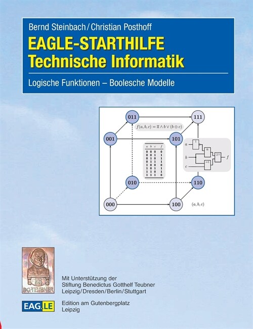 EAGLE-STARTHILFE Technische Informatik: Logische Funktionen - Boolesche Modelle (Paperback)