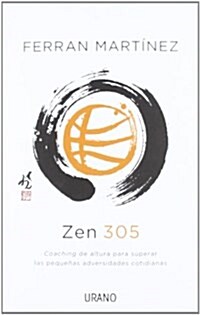 Zen 305: Coaching de Altura Para Superar las Pequenas Adversidades Cotidianas (Paperback)