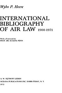 International Bibliography of Air Law 1900-1971 (Hardcover, 1973)