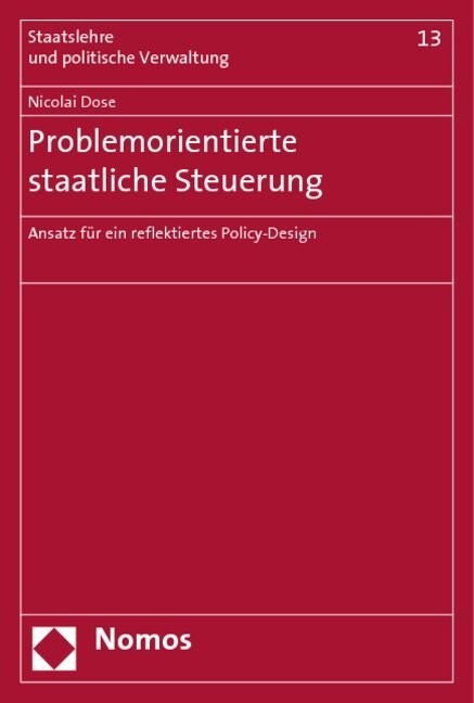 Problemorientierte Staatliche Steuerung: Ansatz Fur Ein Reflektiertes Policy-Design (Paperback)