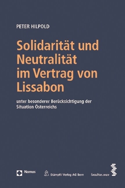 Solidaritat Und Neutralitat Im Vertrag Von Lissabon: Unter Besonderer Berucksichtigung Der Situation Osterreichs (Paperback)