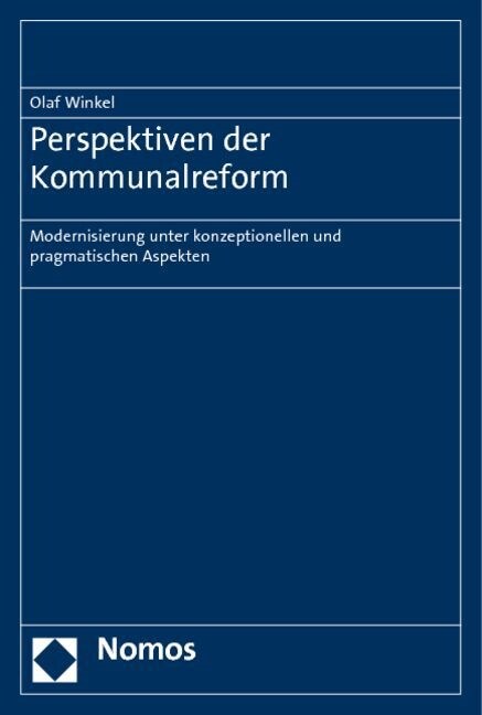 Perspektiven Der Kommunalreform: Modernisierung Unter Konzeptionellen Und Pragmatischen Aspekten (Paperback)