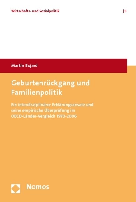 Geburtenruckgang Und Familienpolitik: Ein Interdisziplinarer Erklarungsansatz Und Seine Empirische Uberprufung Im OECD-Lander-Vergleich 1970-2006 (Paperback)