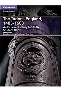 A/AS Level History for AQA The Tudors: England, 1485–1603 Student Book (Paperback)