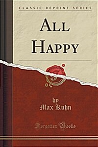 All Happy (Classic Reprint) (Paperback)