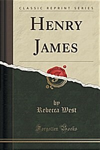 Henry James (Classic Reprint) (Paperback)