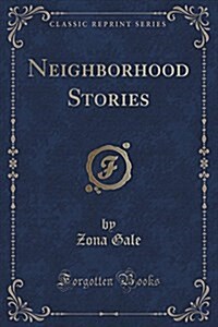 Neighborhood Stories (Classic Reprint) (Paperback)