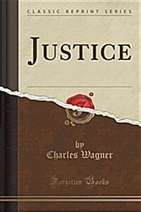 Justice (Classic Reprint) (Paperback)