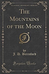 The Mountains of the Moon (Classic Reprint) (Paperback)