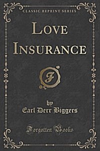 Love Insurance (Classic Reprint) (Paperback)