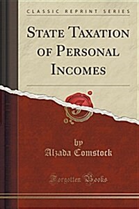 State Taxation of Personal Incomes (Classic Reprint) (Paperback)