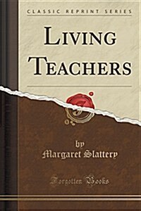 Living Teachers (Classic Reprint) (Paperback)