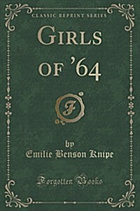 Girls of 64 (Classic Reprint) (Paperback)