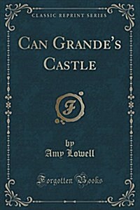 Can Grandes Castle (Classic Reprint) (Paperback)