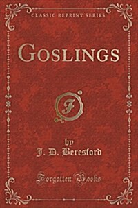 Goslings (Classic Reprint) (Paperback)