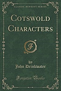 Cotswold Characters (Classic Reprint) (Paperback)