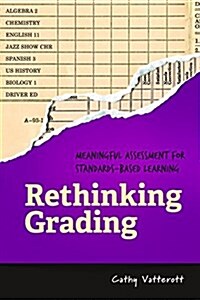 Rethinking Grading: Meaningful Assessment for Standards-Based Learning (Paperback)