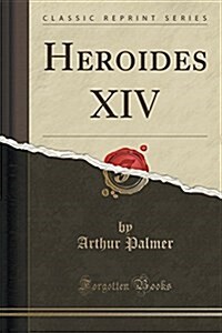 Heroides XIV (Classic Reprint) (Paperback)