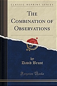 The Combination of Observations (Classic Reprint) (Paperback)