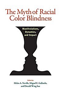 The Myth of Racial Color Blindness: Manifestations, Dynamics, and Impact (Hardcover)