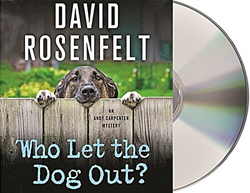 Who Let the Dog Out?: An Andy Carpenter Mystery (Audio CD)