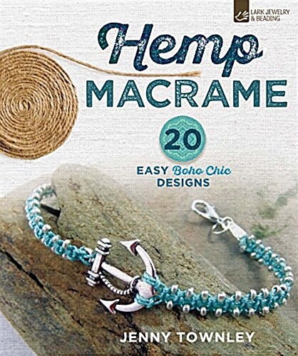 Hemp Macrame: 20 Easy Boho Chic Designs (Paperback)
