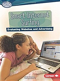 Smart Internet Surfing: Evaluating Websites and Advertising (Library Binding)