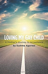 Loving My Gay Child: A Mothers Journey to Acceptance (Paperback)