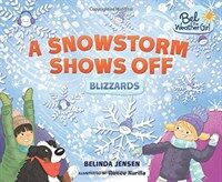 A Snowstorm Shows Off: Blizzards (Library Binding)