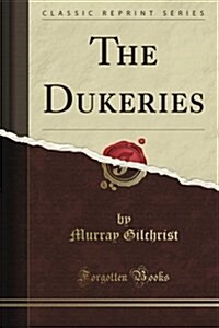 The Dukeries (Classic Reprint) (Paperback)