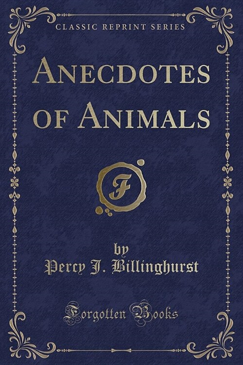 Anecdotes of Animals (Classic Reprint) (Paperback)