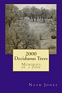 2000 Deciduous Trees: Memories of a Zine (Paperback)