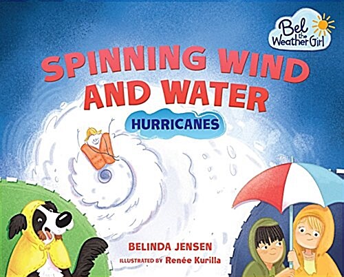 Spinning Wind and Water: Hurricanes (Library Binding)