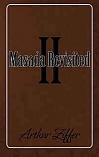 Masada Revisited II: A Play in Ten Scenes (Paperback)