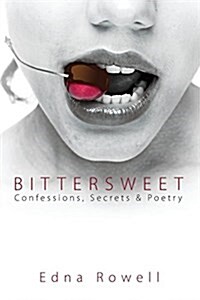 Bittersweet: Confessions, Secrets & Poetry (Paperback)