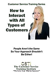 How to Interact with Any Kind of Customer: Learn to Diversify Your Approach to Customer Service (Paperback)