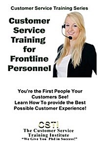 Customer Service Training for Front Line Personnel (Paperback)