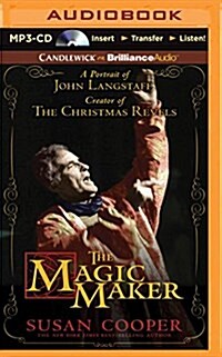 The Magic Maker: A Portrait of John Langstaff Creator of the Christmas Revels (MP3 CD)