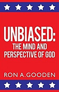 Unbiased: The Mind and Perspective of God (Paperback)