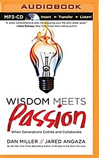 Wisdom Meets Passion: When Generations Collide and Collaborate (MP3 CD)