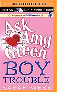 Ask Amy Green: Boy Trouble (MP3 CD)