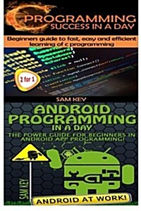 C Programming Success in a Day & Android Programming in a Day! (Paperback)