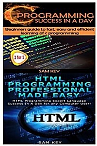 C Programming Success in a Day & HTML Professional Programming Made Easy (Paperback)
