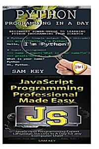 Python Programming in a Day & JavaScript Professional Programming Made Easy (Paperback)