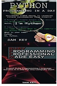 Python Programming in a Day & Ruby Programming Professional Made Easy (Paperback)